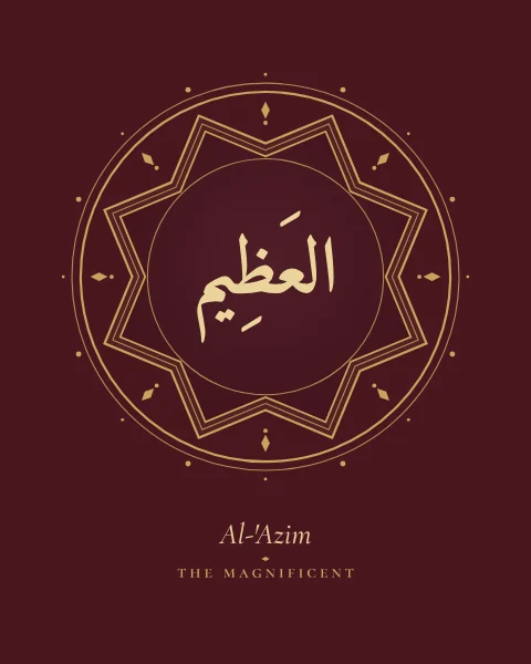 The Name Al-'Azim, the Magnificent, set large in classical Naskh calligraphy with vowel marks, inside an eight-pointed star rosette drawn in fine gold on an oxblood ground, with the transliteration and meaning set quietly beneath.